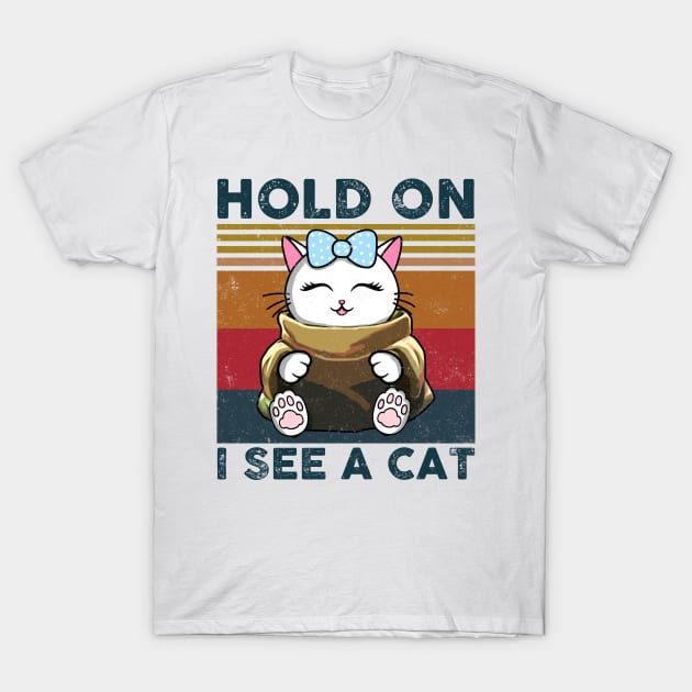 Hold On I See A Cat, Funny Cat Lovers T-Shirt by Rochelle Lee Elliott